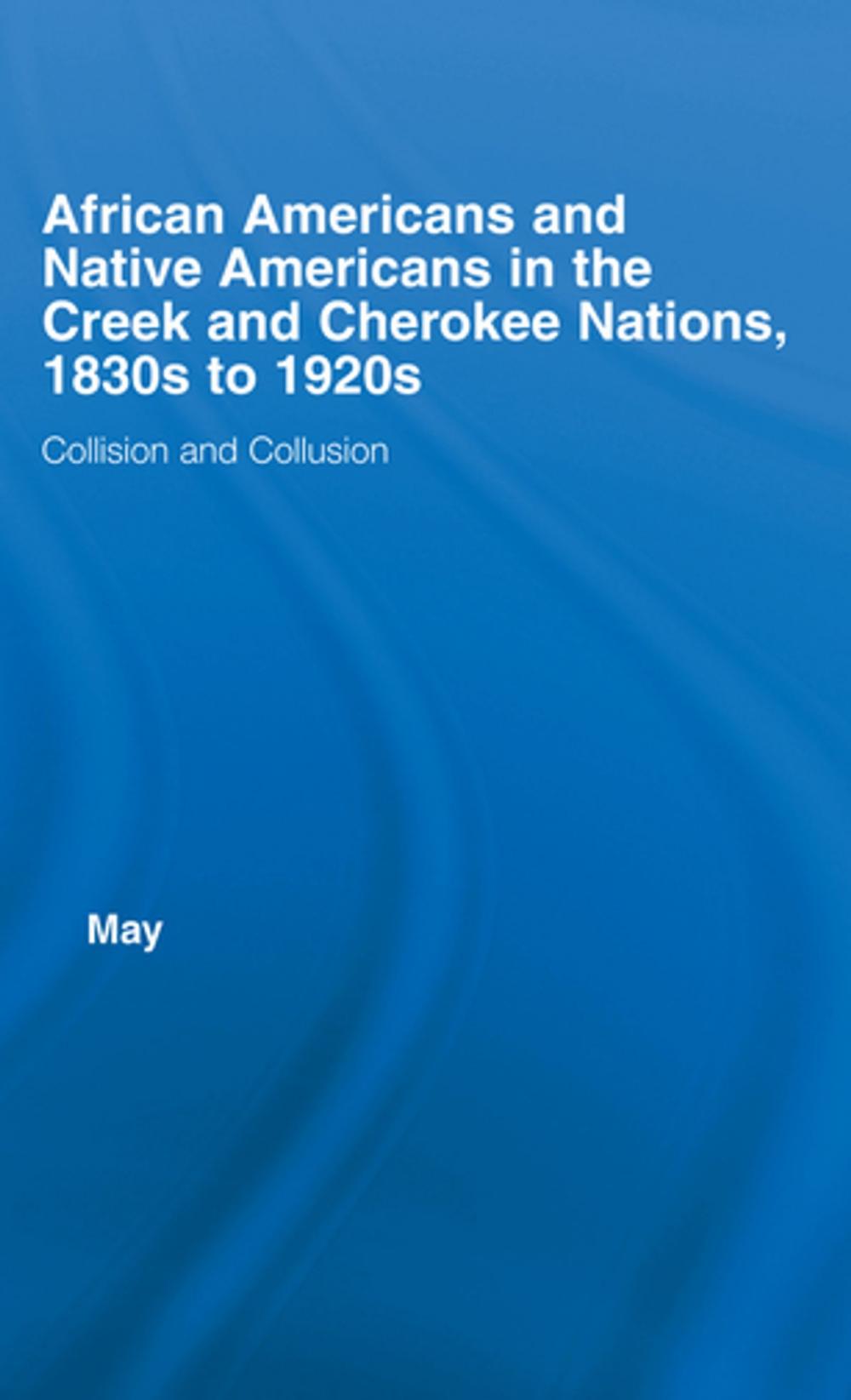 Big bigCover of African Americans and Native Americans in the Cherokee and Creek Nations, 1830s-1920s