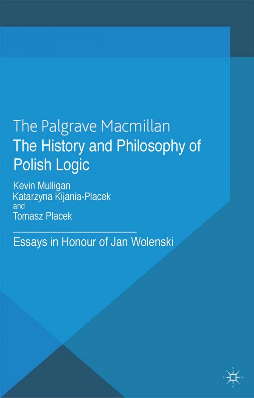 Big bigCover of The History and Philosophy of Polish Logic