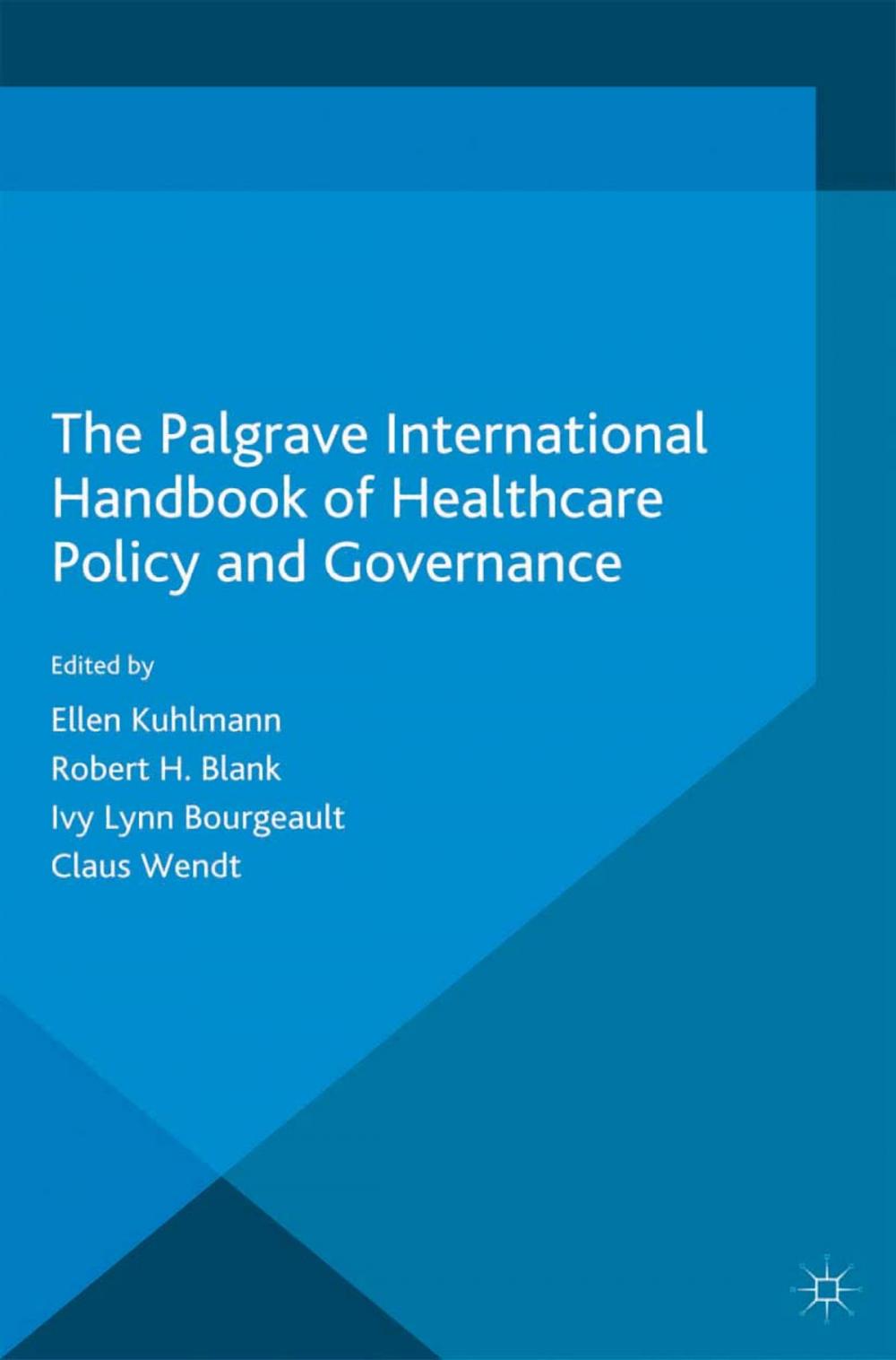 Big bigCover of The Palgrave International Handbook of Healthcare Policy and Governance