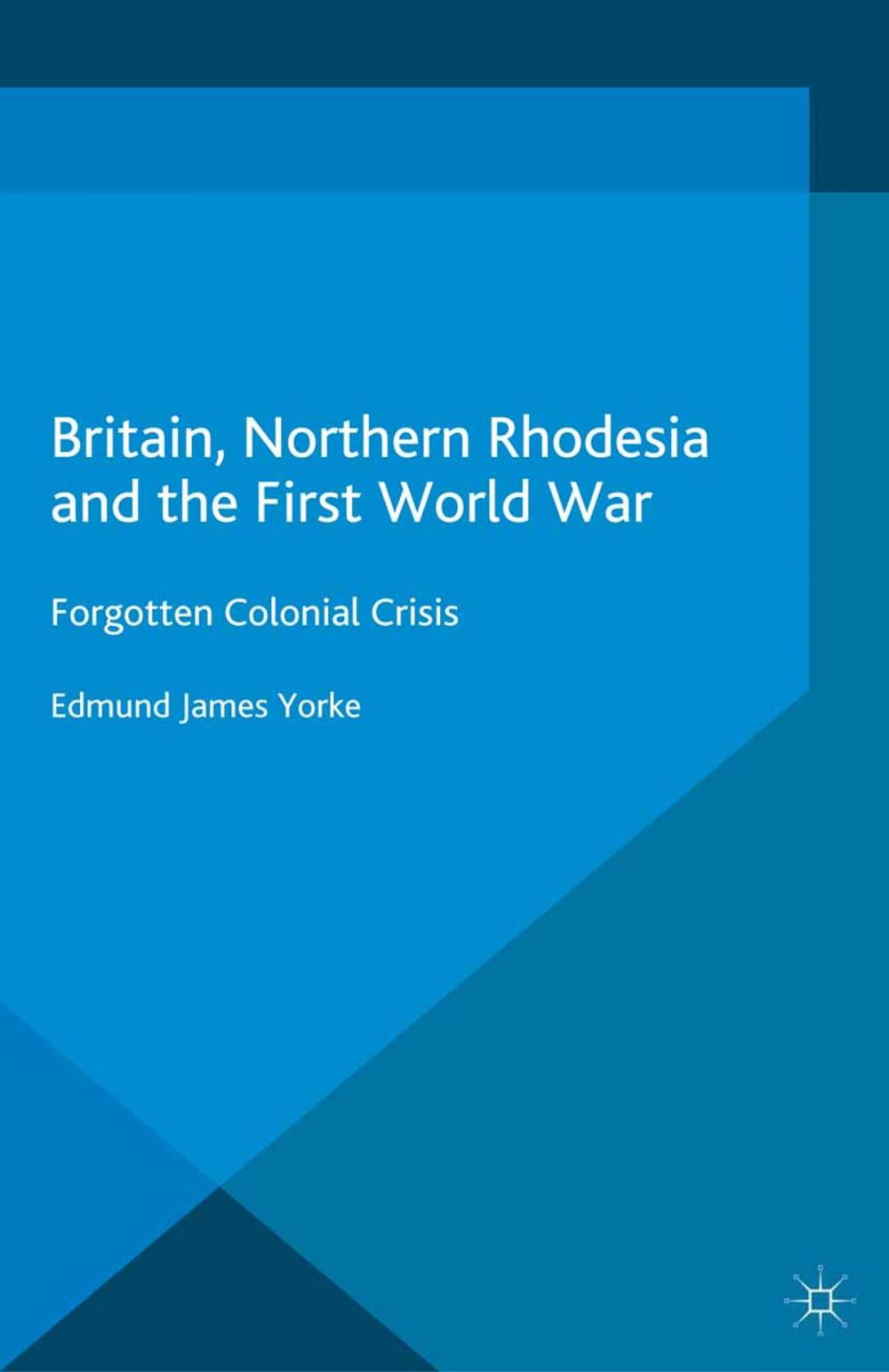 Big bigCover of Britain, Northern Rhodesia and the First World War