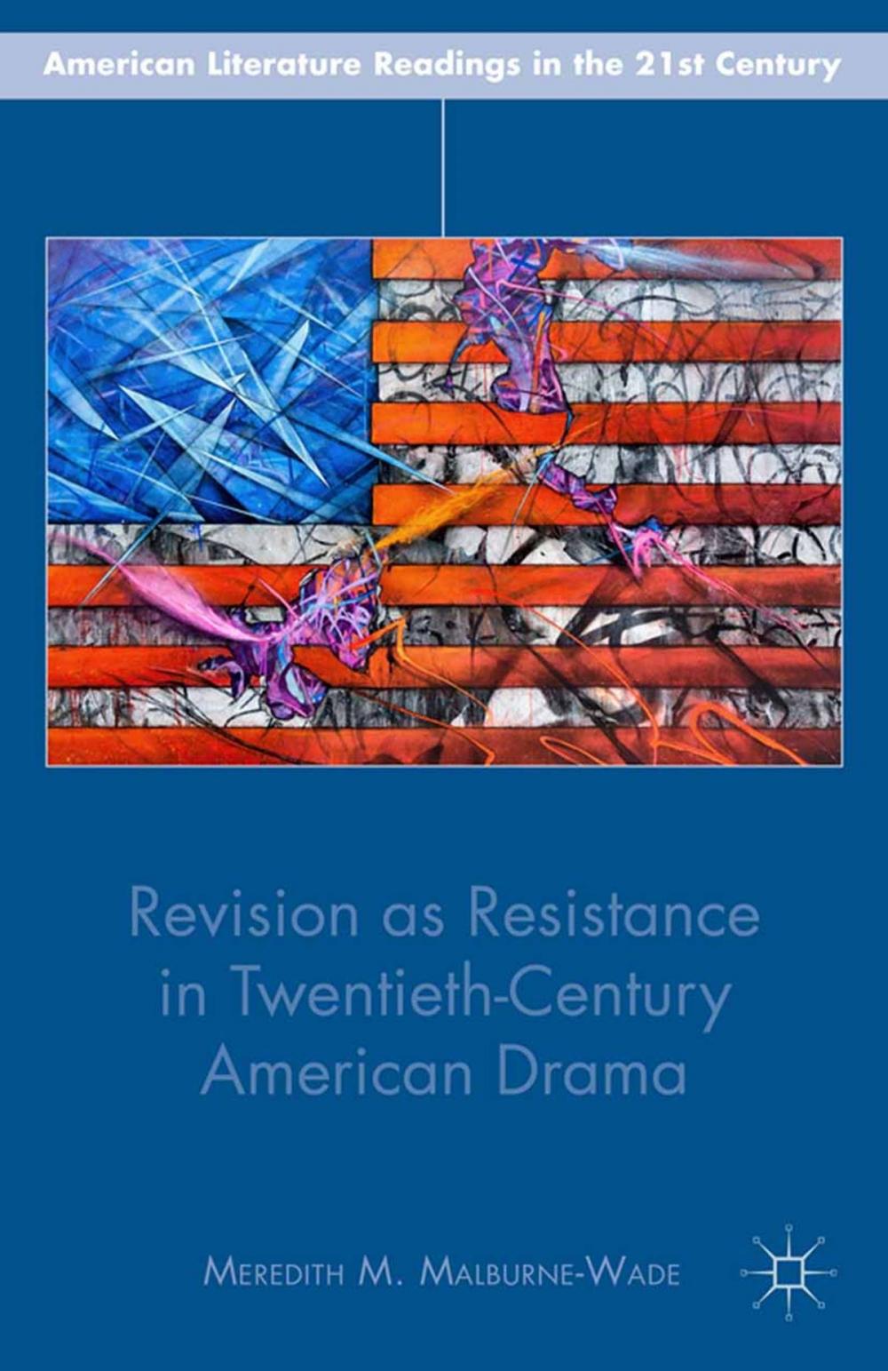 Big bigCover of Revision as Resistance in Twentieth-Century American Drama