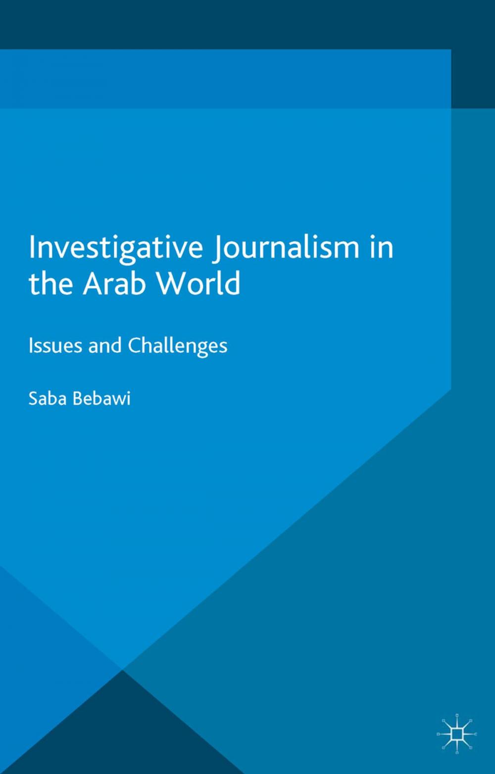 Big bigCover of Investigative Journalism in the Arab World