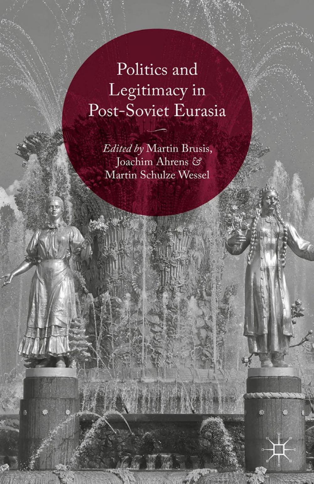 Big bigCover of Politics and Legitimacy in Post-Soviet Eurasia