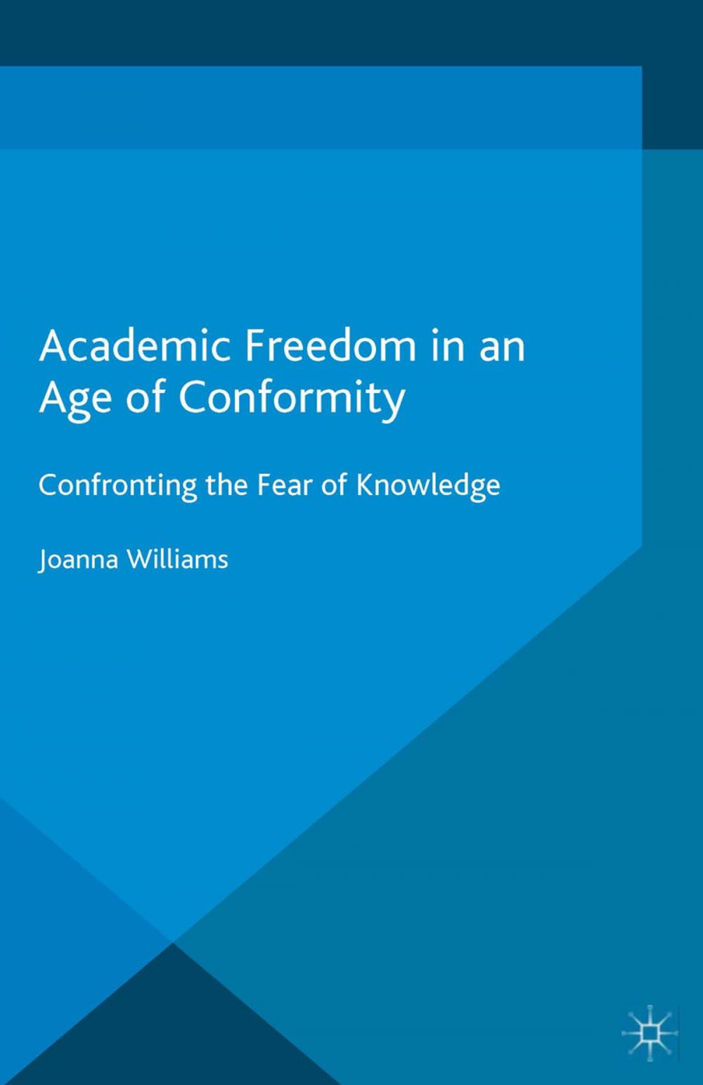 Big bigCover of Academic Freedom in an Age of Conformity