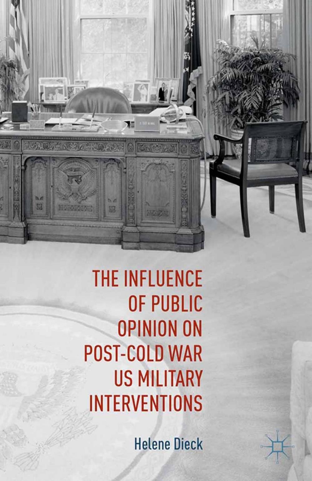 Big bigCover of The Influence of Public Opinion on Post-Cold War U.S. Military Interventions