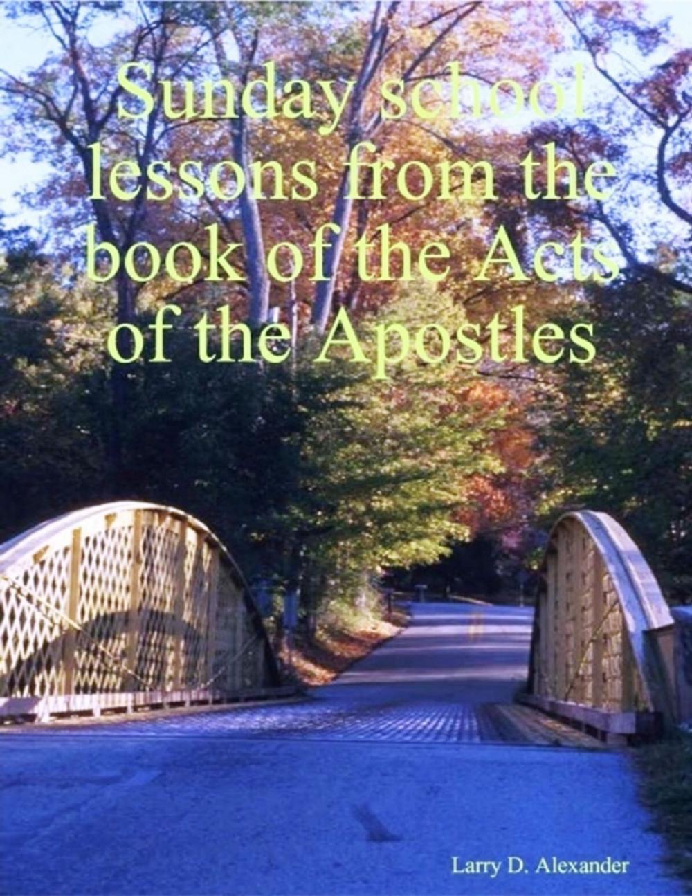 Big bigCover of Sunday School Lessons from the Book of the Acts of the Apostles