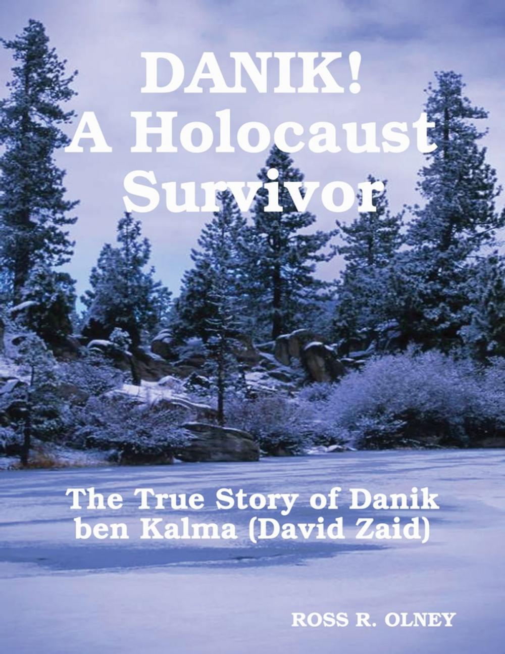 Big bigCover of DANIK! A Holocaust Survivor - The True Story of David Kalma (David Zaid)