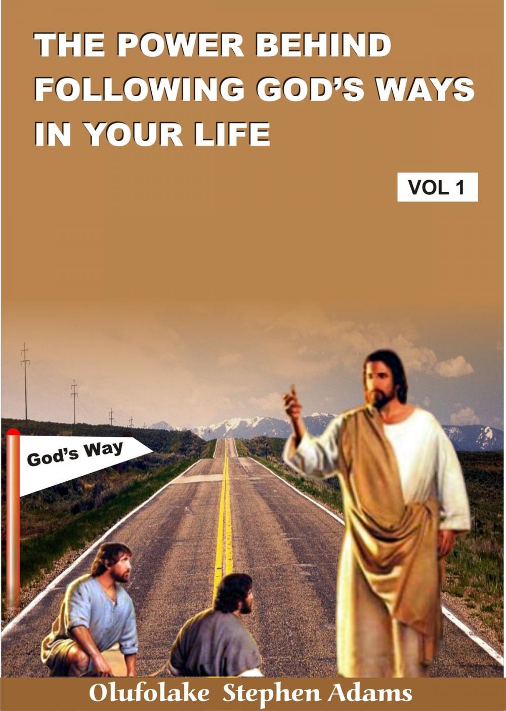 Big bigCover of The Power of Following God's Ways In Your Life Volume 1