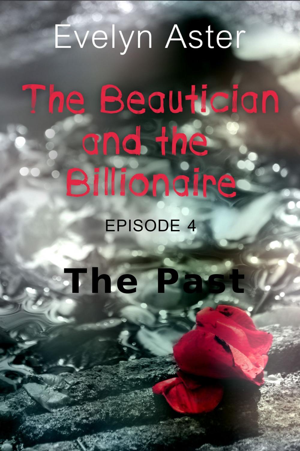 Big bigCover of The Beautician and the Billionaire Episode 4: The Past