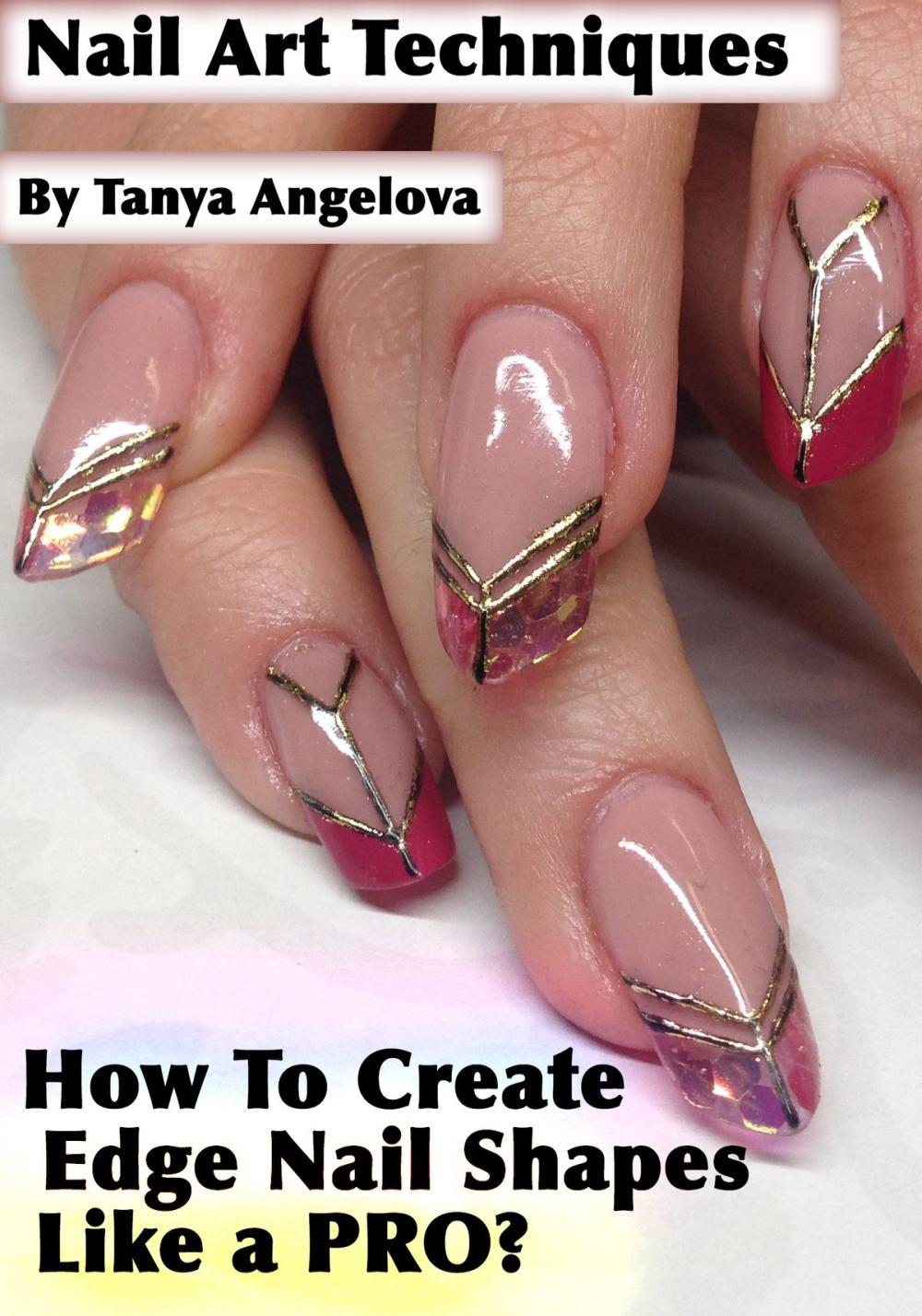 Big bigCover of Nail Art Techniques: How To Create Edge Nail Shapes Like a Pro?