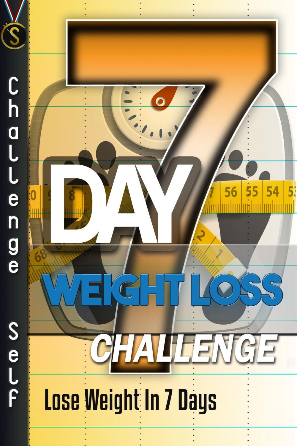 Big bigCover of 7-Day Weight Loss Challenge: Lose Weight In 7 Days