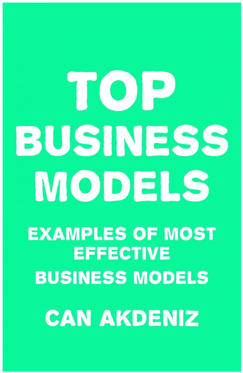 Big bigCover of TOP Business Models: Examples of Most Effective Business Models