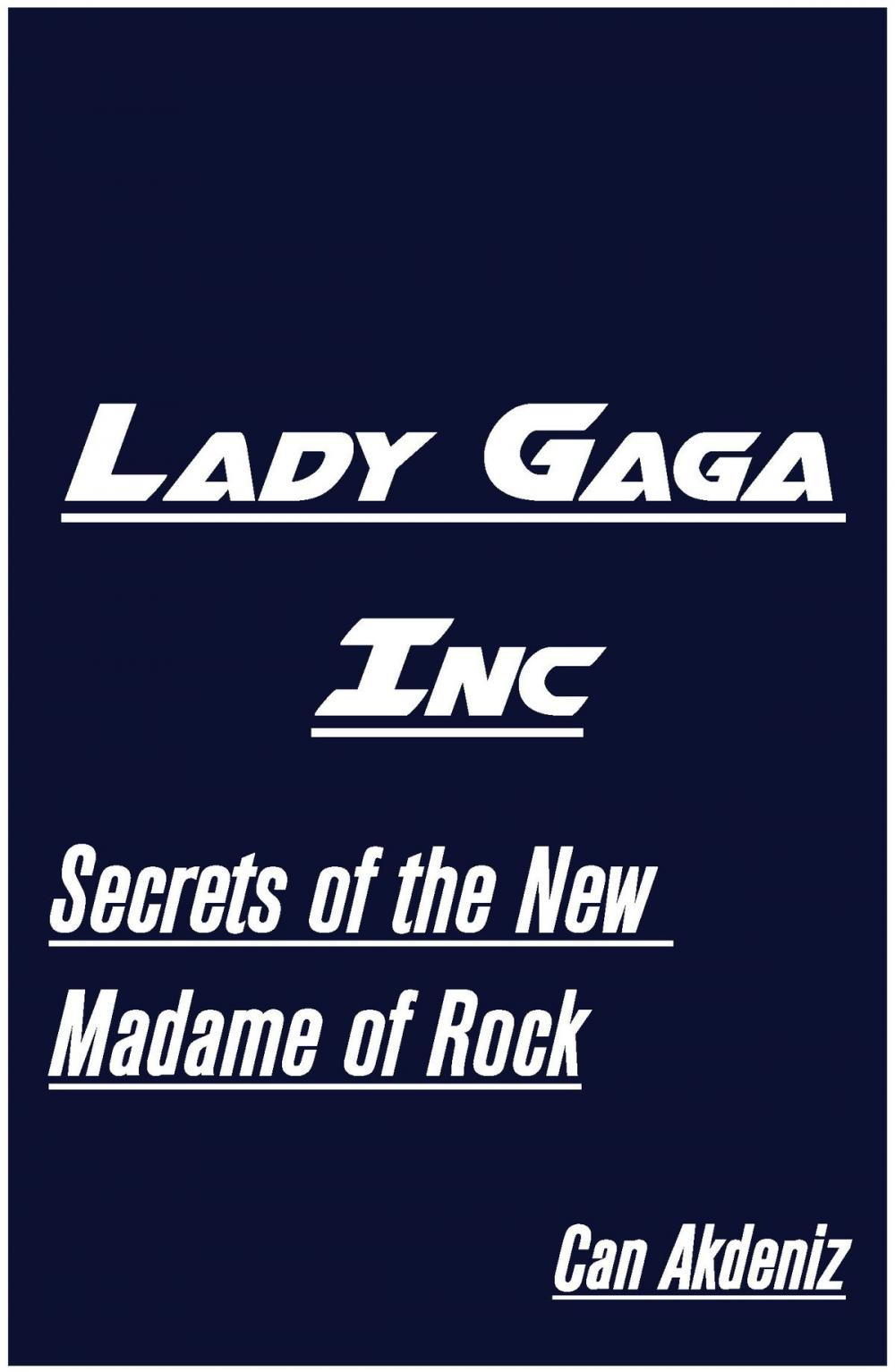 Big bigCover of Lady Gaga Inc: Secrets of the New Madame of Rock