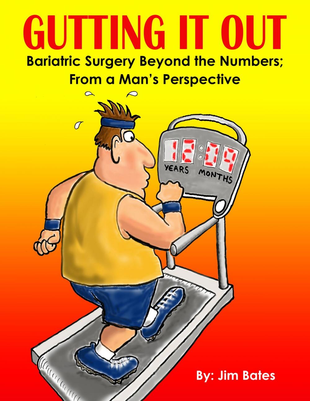 Big bigCover of Gutting It Out: Bariatric Surgery Beyond the Numbers; From a Man's Perspective