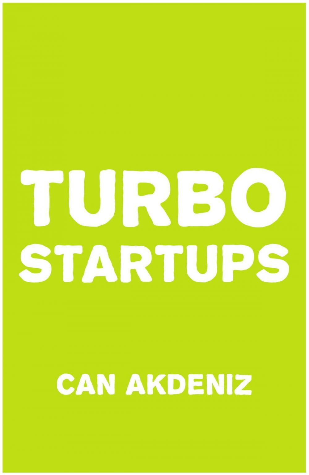 Big bigCover of Turbo Startups: Analysis of the 10 Most Successful Startups - The Rise of the Next Big Thing