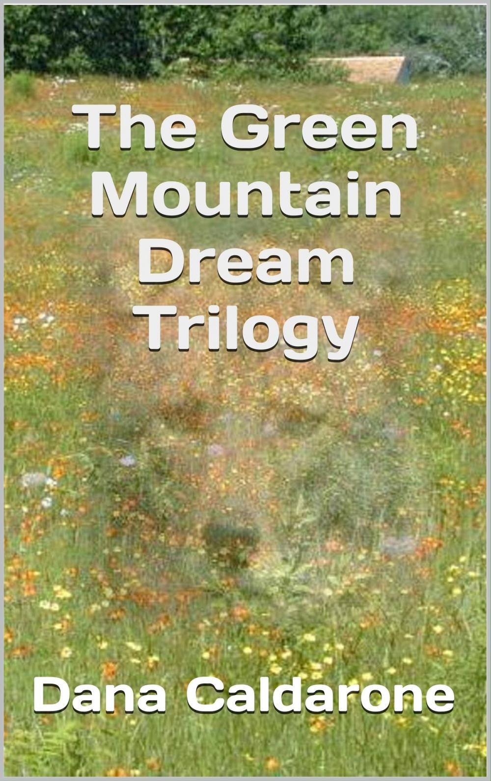 Big bigCover of The Green Mountain Dream Trilogy