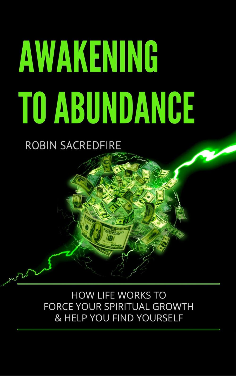 Big bigCover of Awakening to Abundance: How Life Works to Force Your Spiritual Growth and Help You Find Yourself