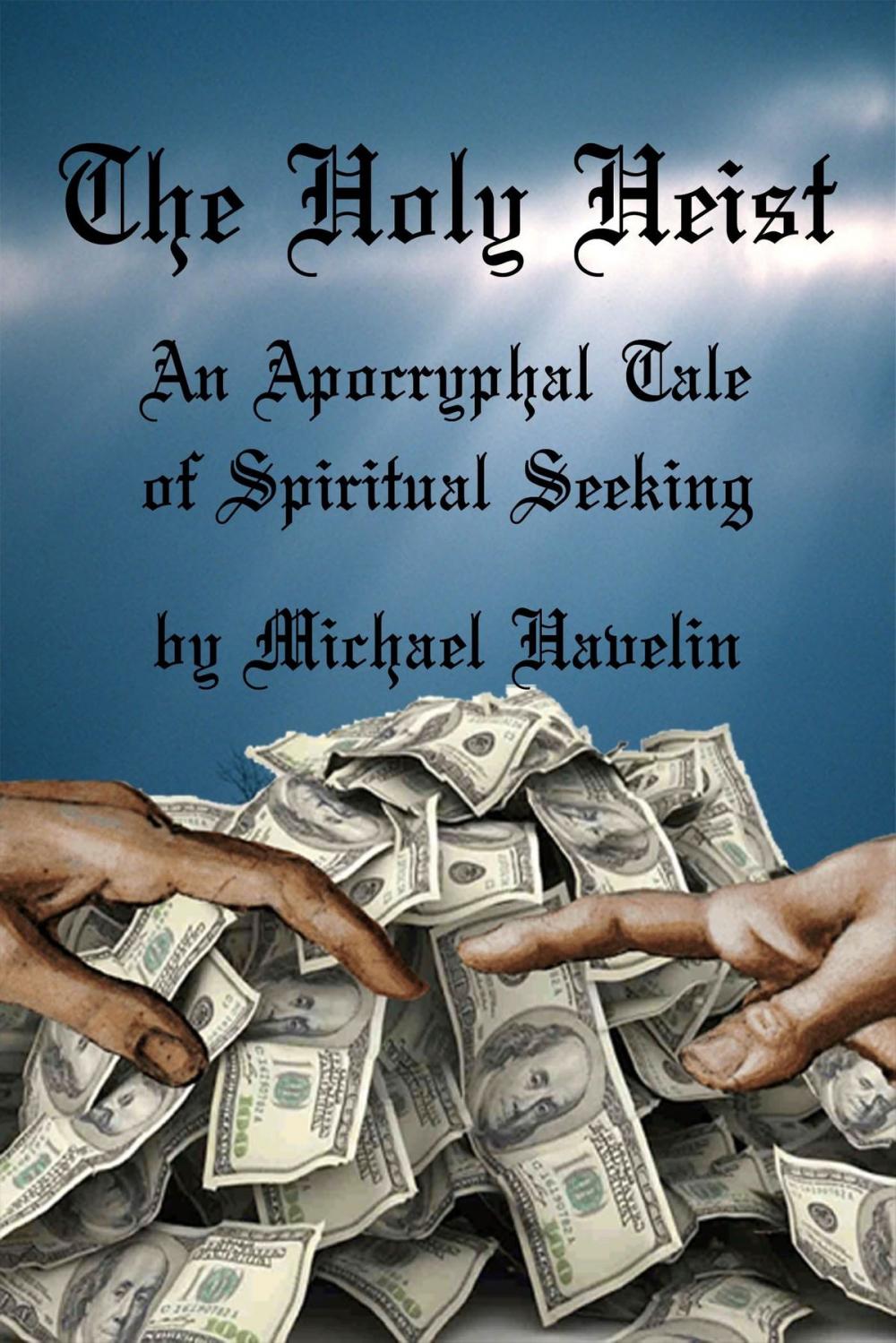 Big bigCover of The Holy Heist: An Apocryphal Tale of Spiritual Seeking