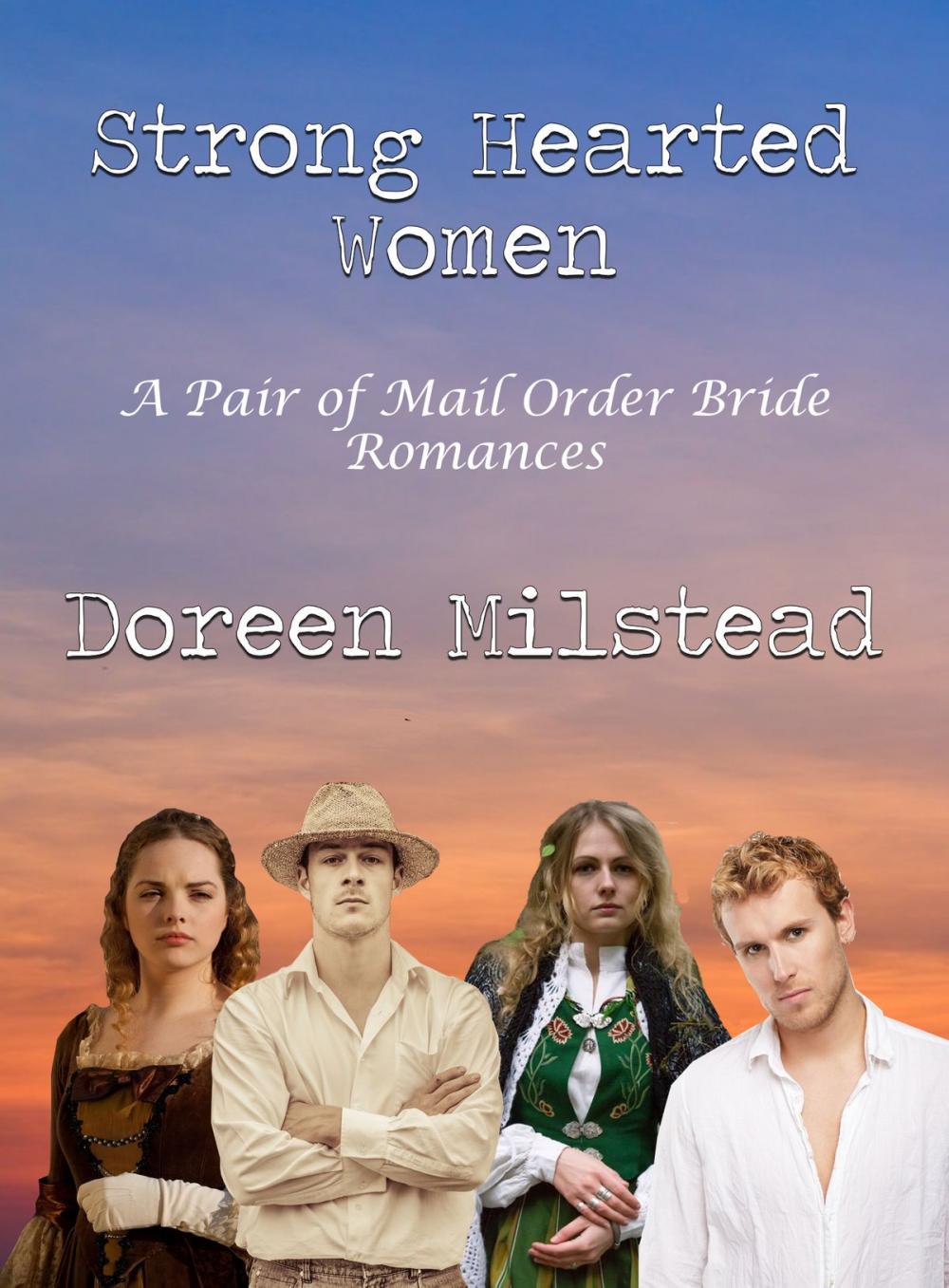 Big bigCover of Strong Hearted Women: A Pair of Mail Order Bride Romances