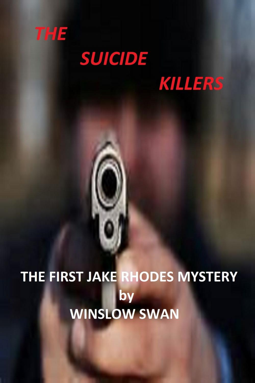 Big bigCover of The Suicide Killers The First Jake Rhodes Mystery