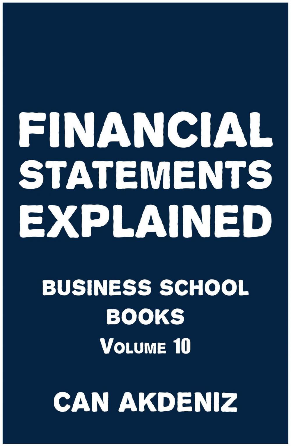 Big bigCover of Financial Statements Explained: Business School Books Volume 10