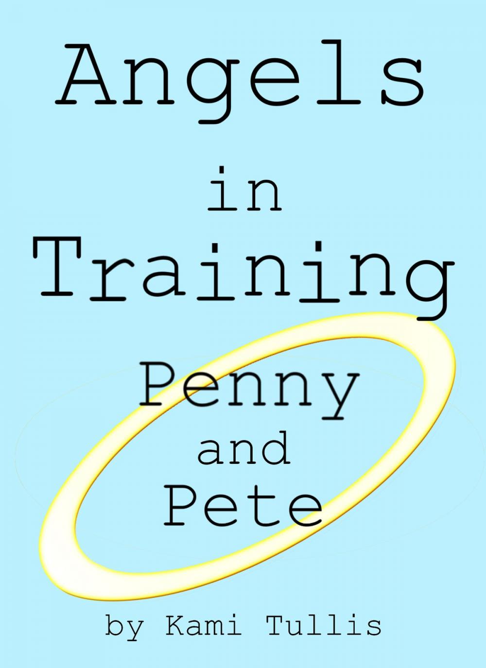 Big bigCover of Angels in Training: Penny and Pete