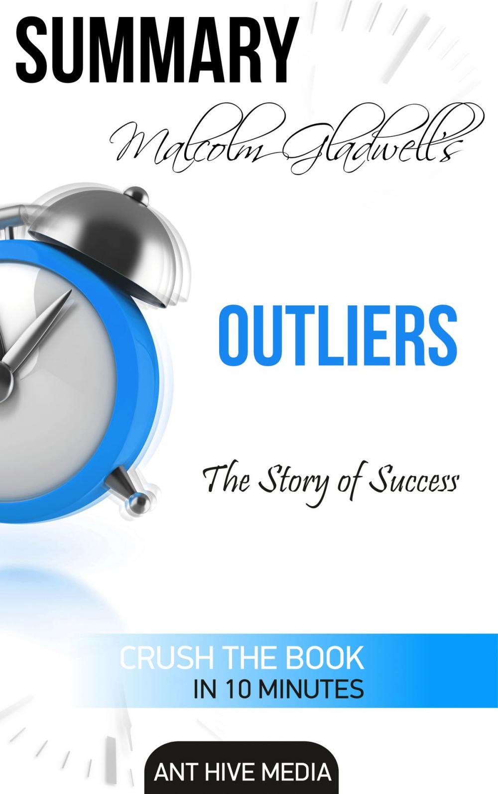 Big bigCover of Malcolm Gladwell’s Outliers: The Story of Success Summary