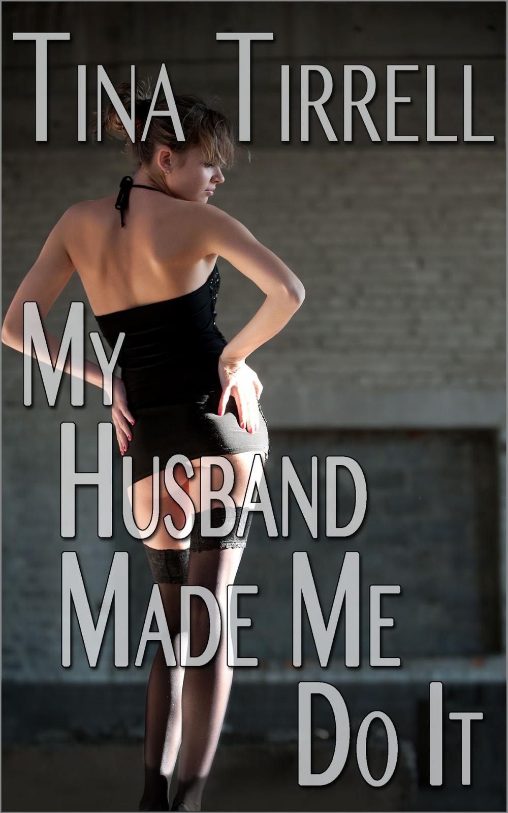 Big bigCover of My Husband Made Me Do It *a First-Time Cuckold Hotwife Fantasy*