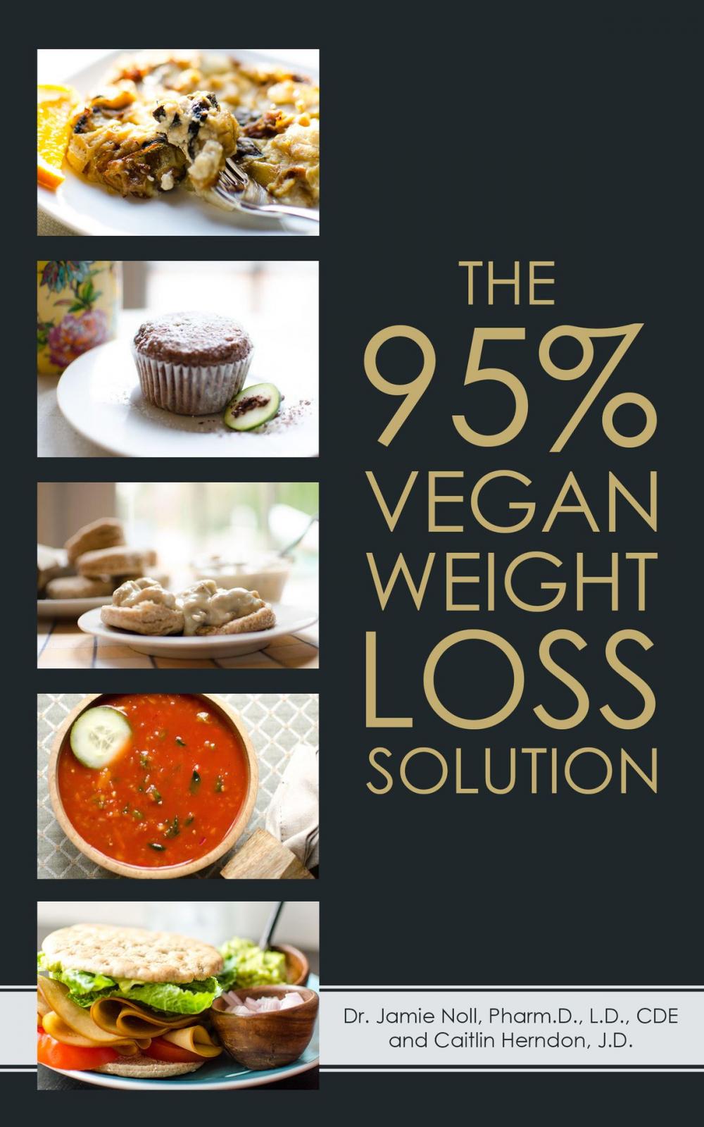 Big bigCover of The 95% Vegan Weight Loss Solution: The World's First Flexible, Carb Smart, Plant-Based Weight Loss Program