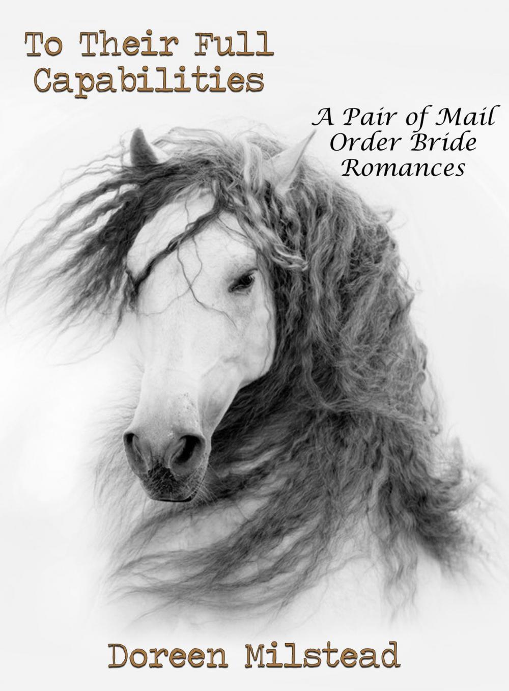 Big bigCover of To Their Full Capabilities: A Pair of Mail Order Bride Romances