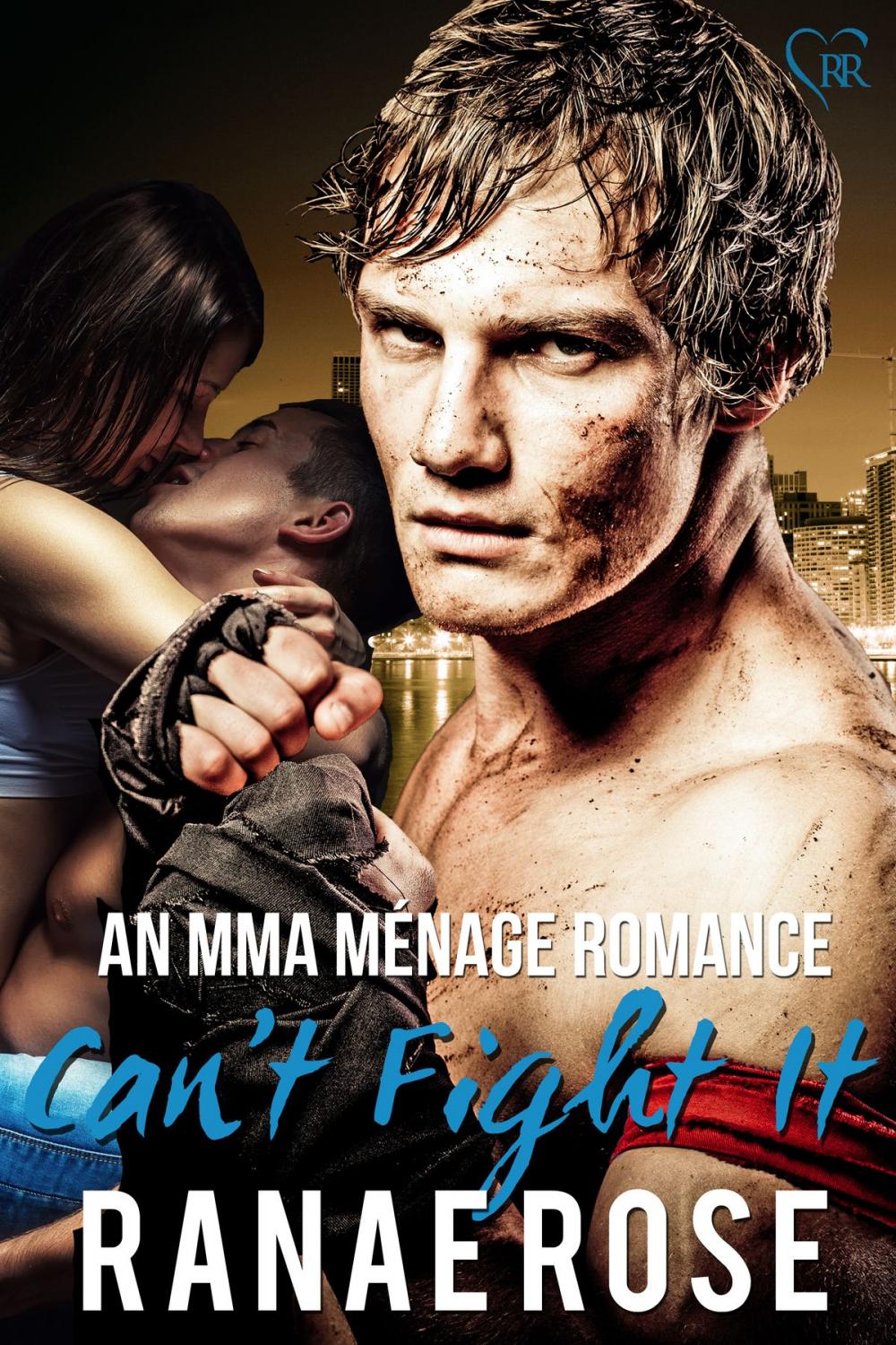 Big bigCover of Can’t Fight It: an MMA Ménage Romance