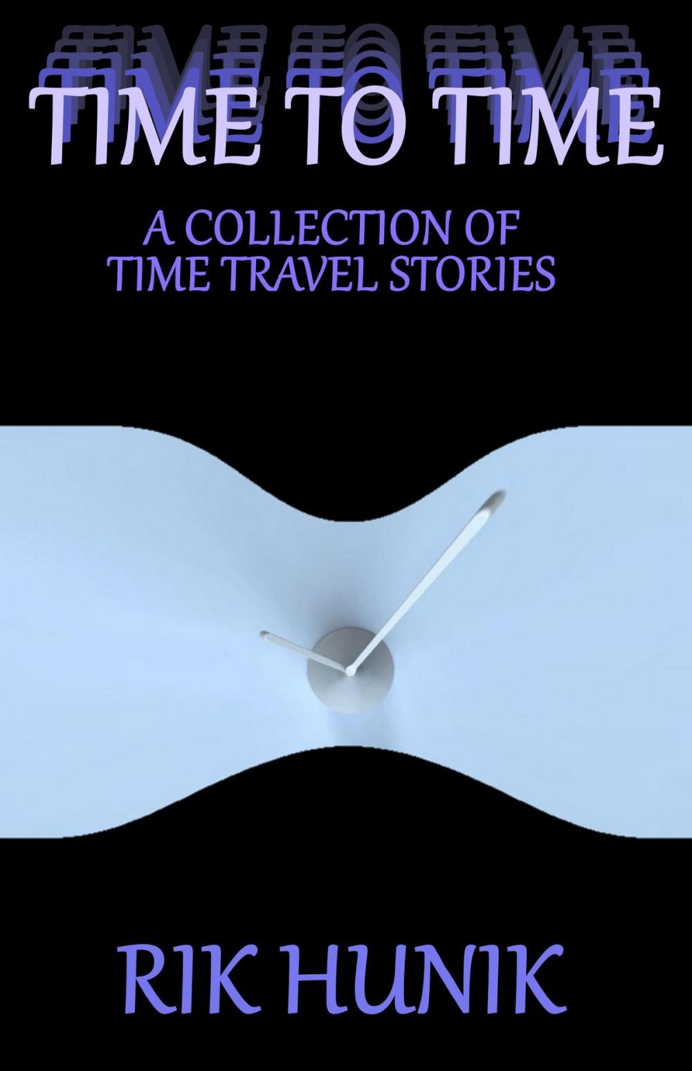 Big bigCover of Time To Time: A Collection Of TIme Travel Stories