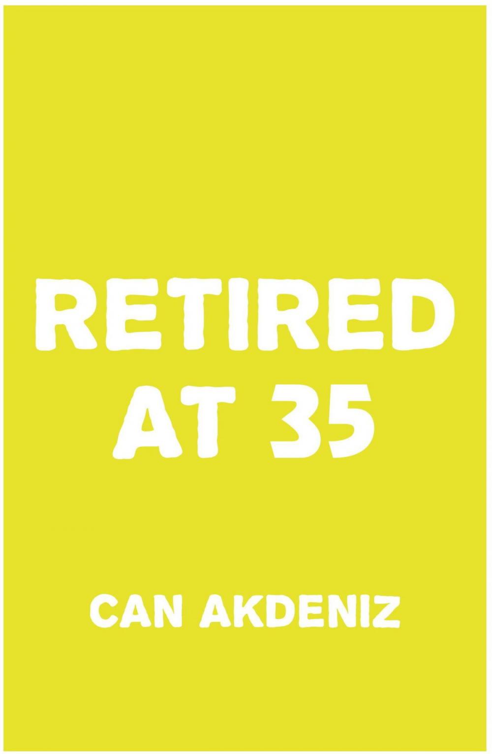 Big bigCover of Retired at 35: A Plan for Early Retirement