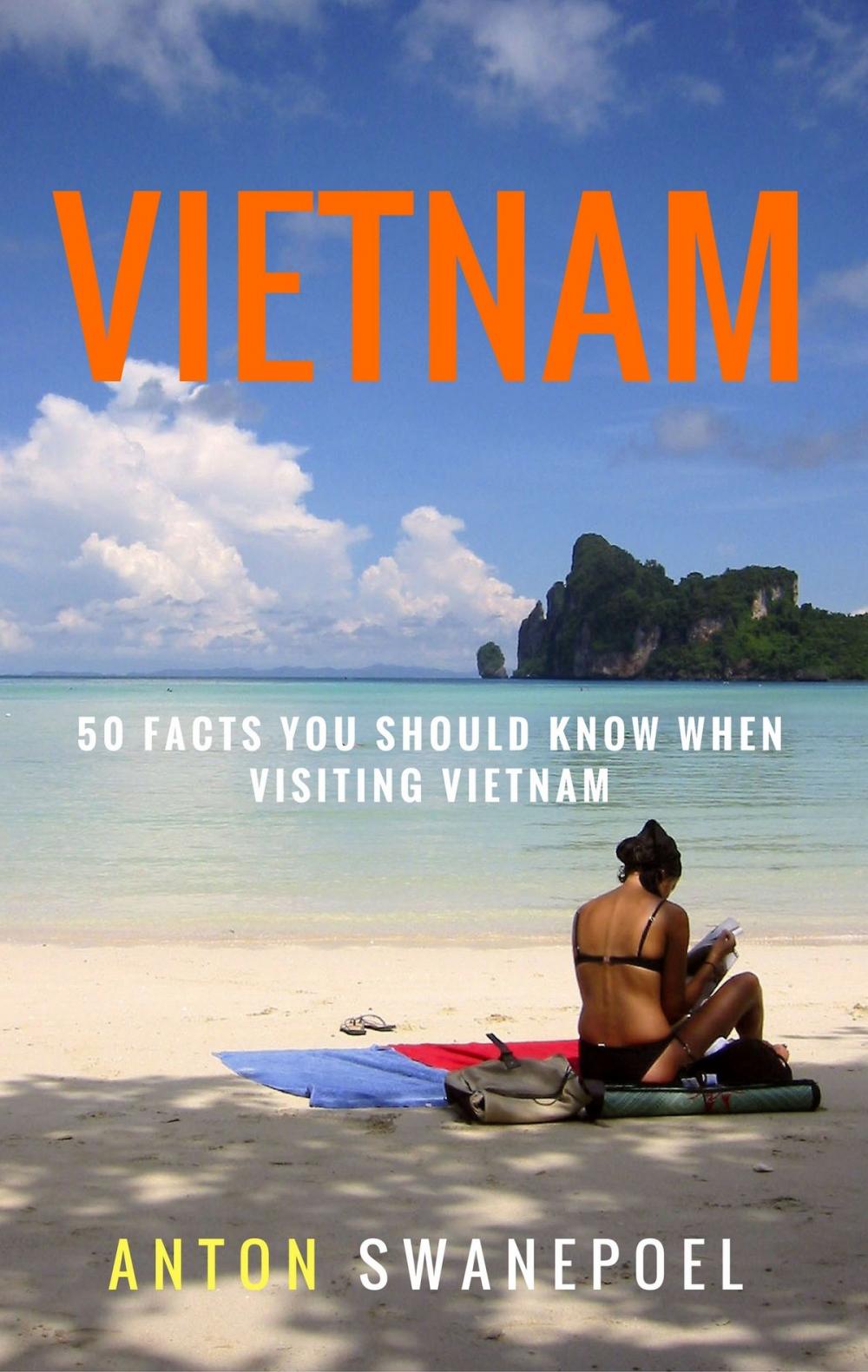 Big bigCover of Vietnam: 50 Facts You Should Know When Visiting Vietnam