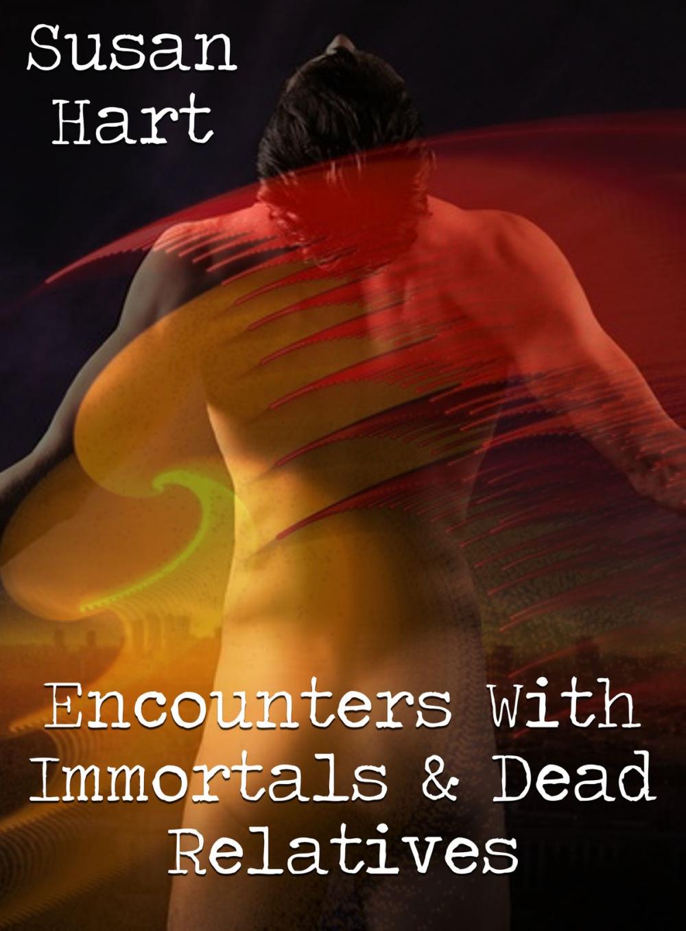 Big bigCover of Encounters With Immortals & Dead Relatives