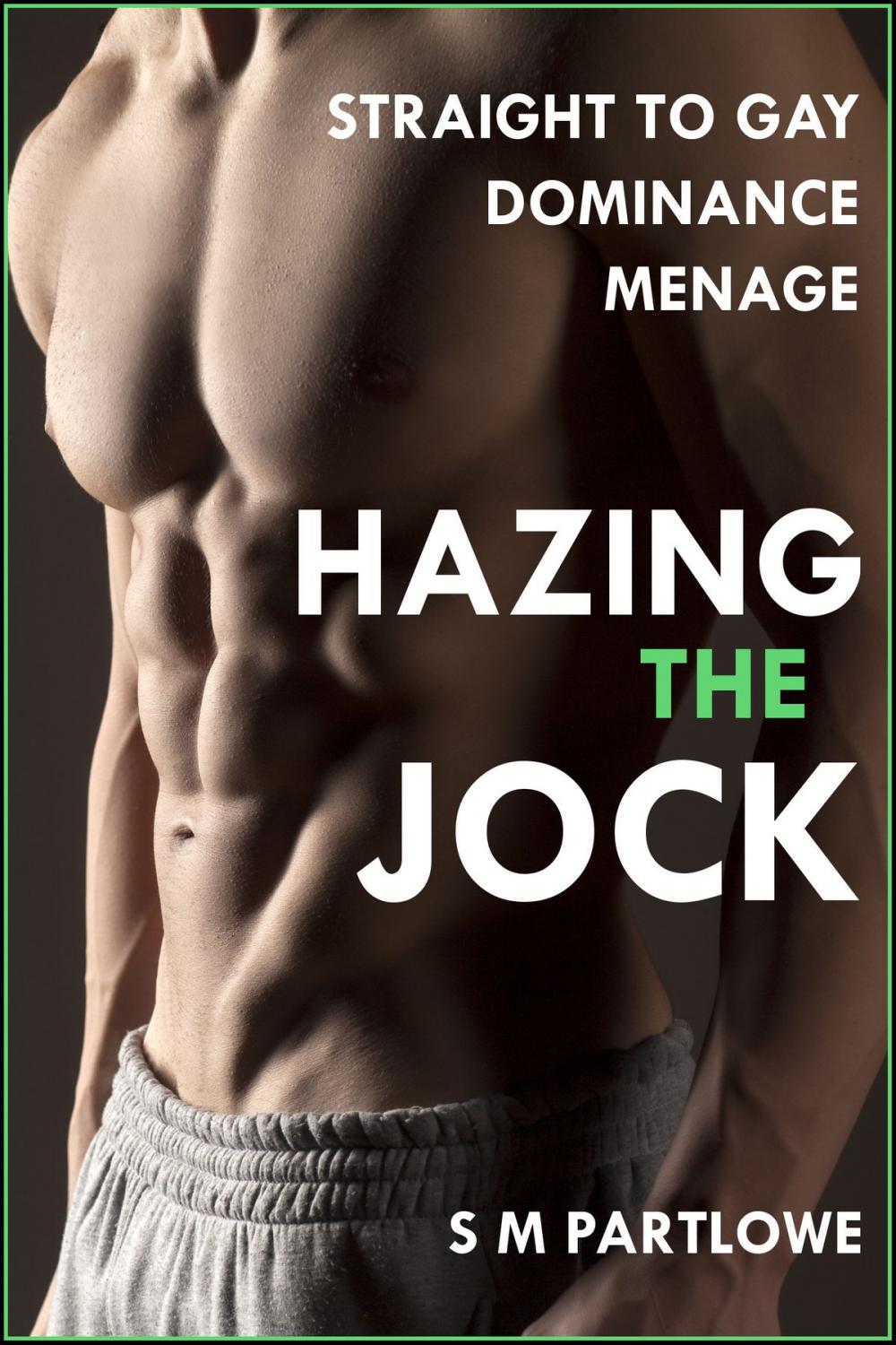 Big bigCover of Hazing the Jock (Straight to Gay Dominance Menage)