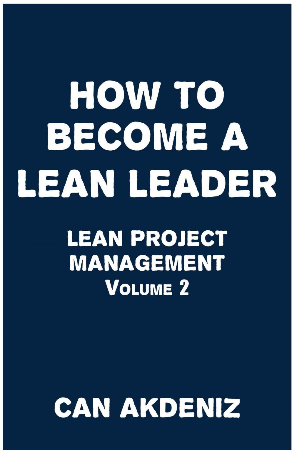 Big bigCover of How to Become a Lean Leader: Lean Project Management Volume 2