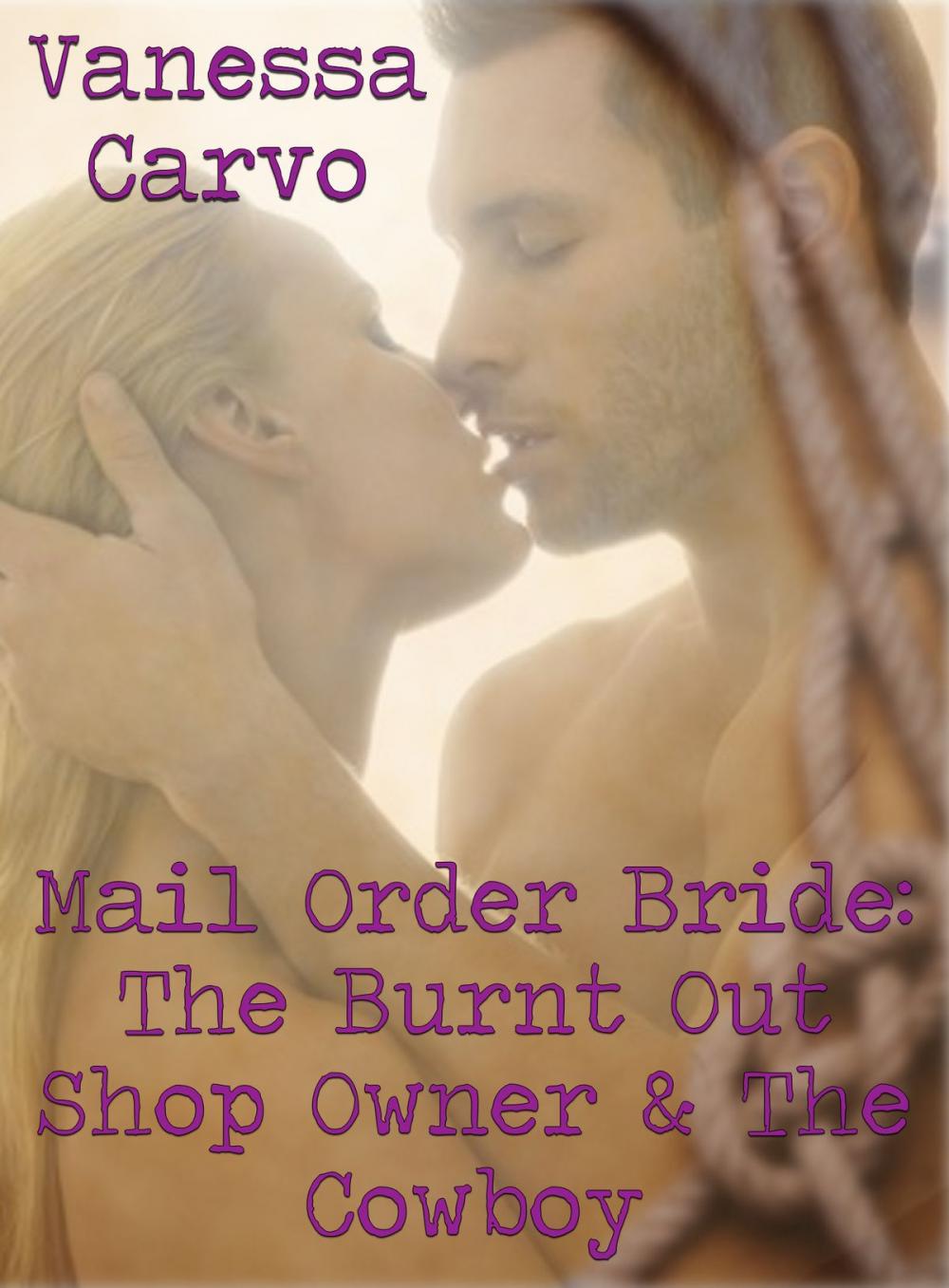 Big bigCover of Mail Order Bride: The Burnt Out Shop Owner & The Cowboy