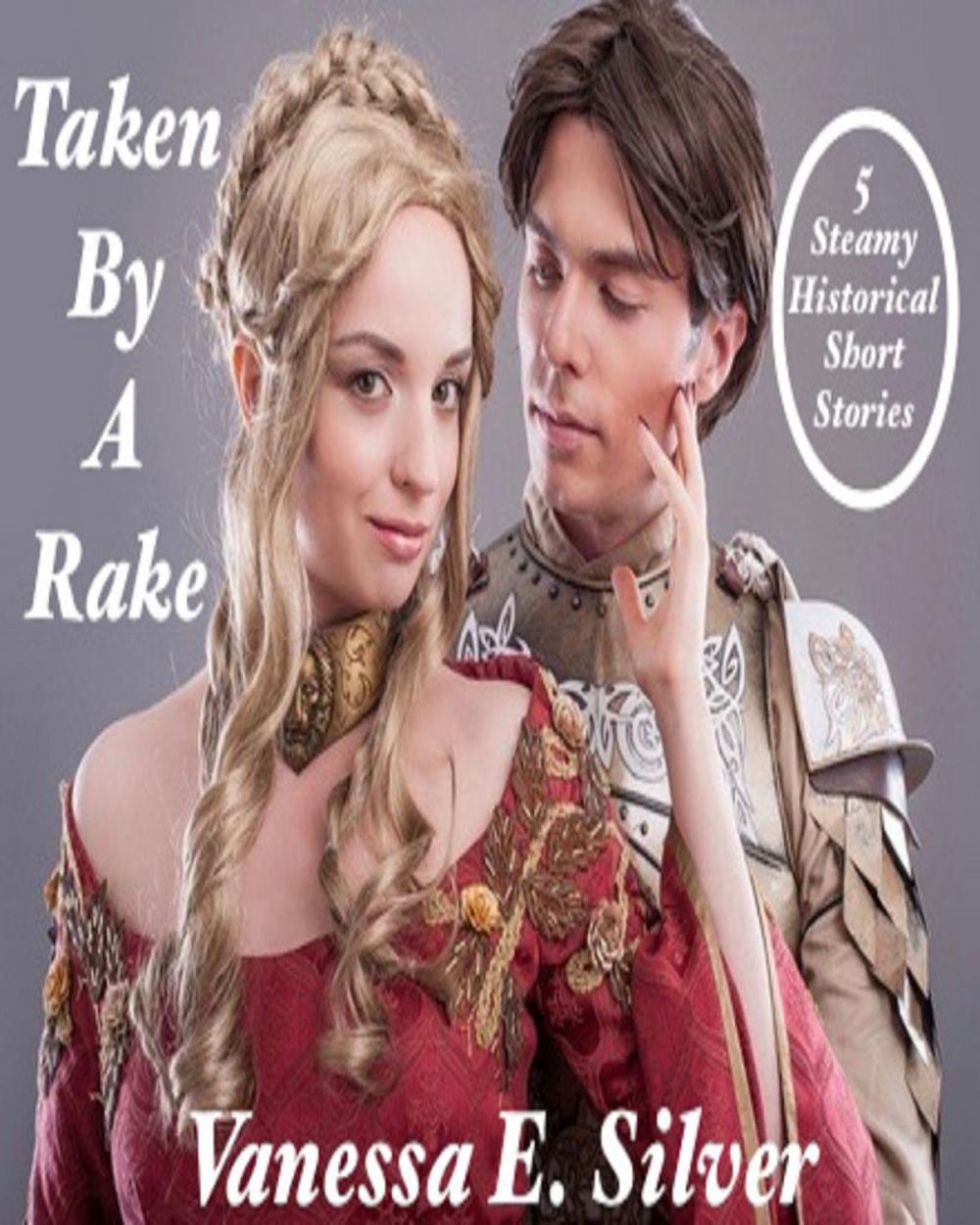 Big bigCover of Taken By A Rake: 5 Steamy Historical Short Stories