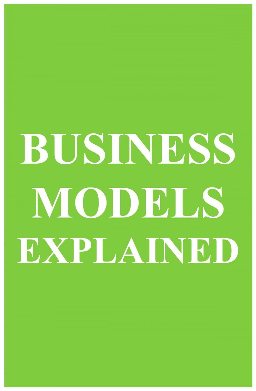 Big bigCover of Business Models Explained (MBA Fundamentals Book 9)