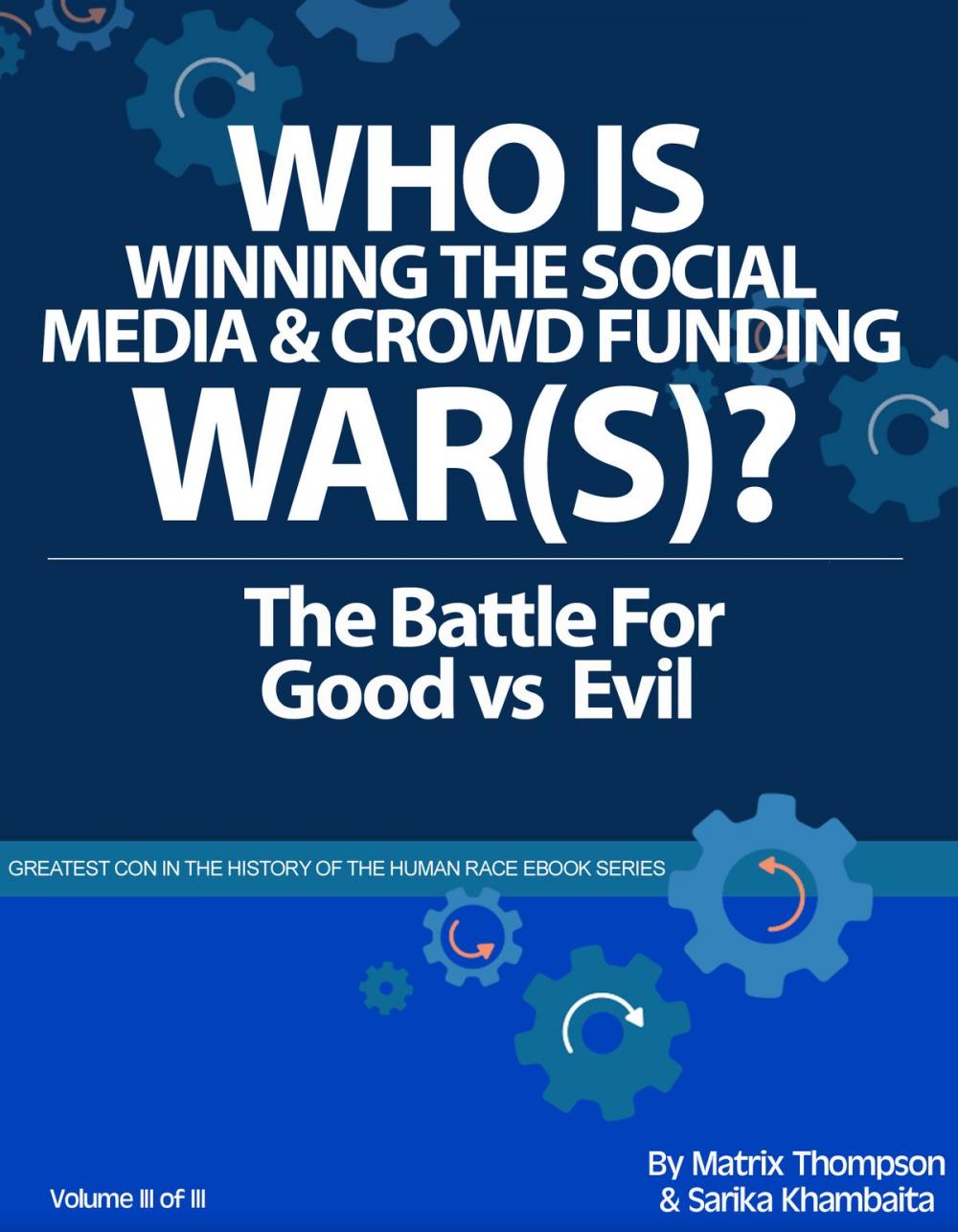 Big bigCover of Who Is Winning The Social Media And Crowd Funding War(s)?: The Battle For Good Vs Evil