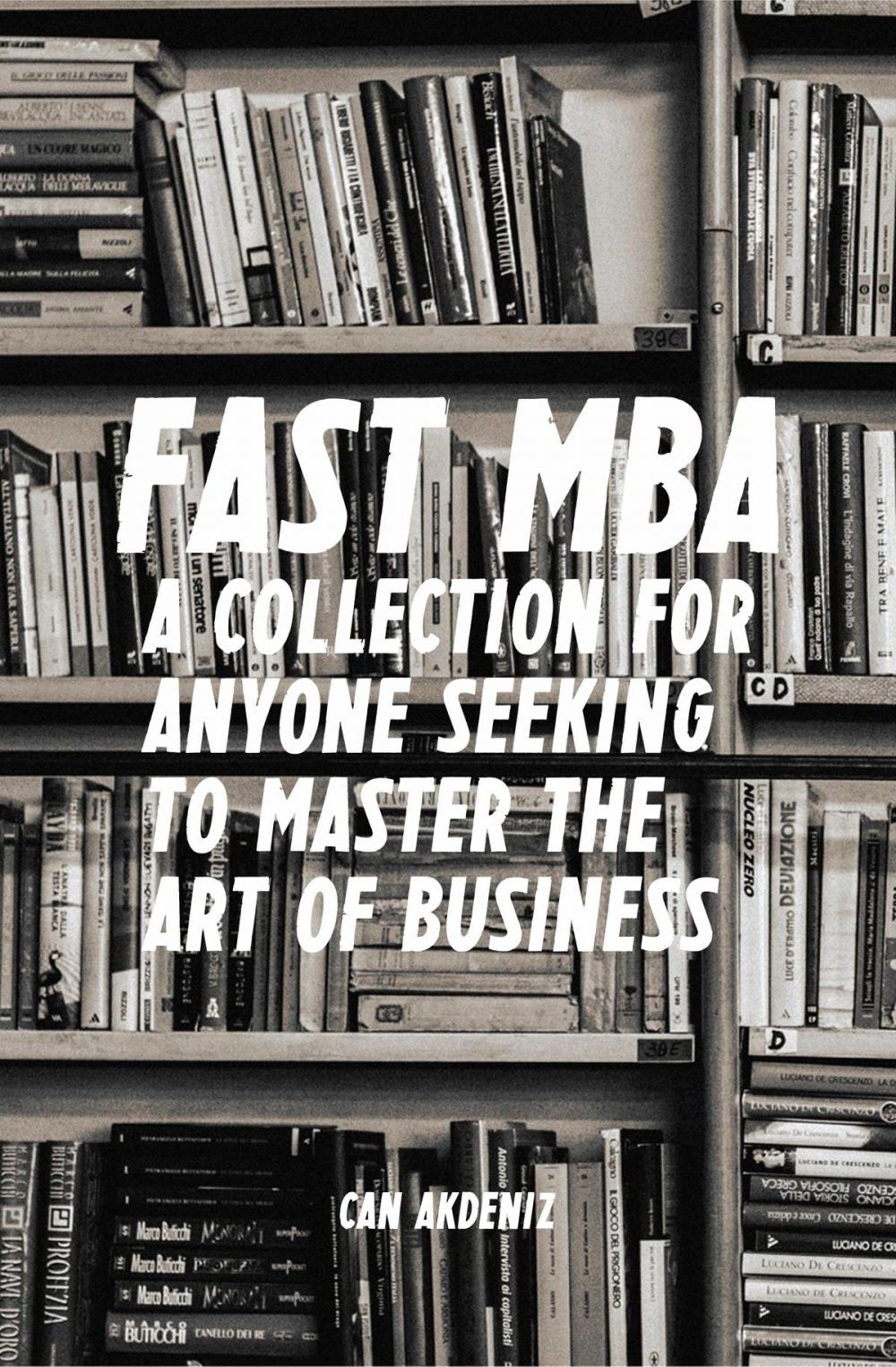 Big bigCover of Fast MBA: A 4-Book Collection for Anyone Seeking to Master the Art of Business (Best Business Books 12)