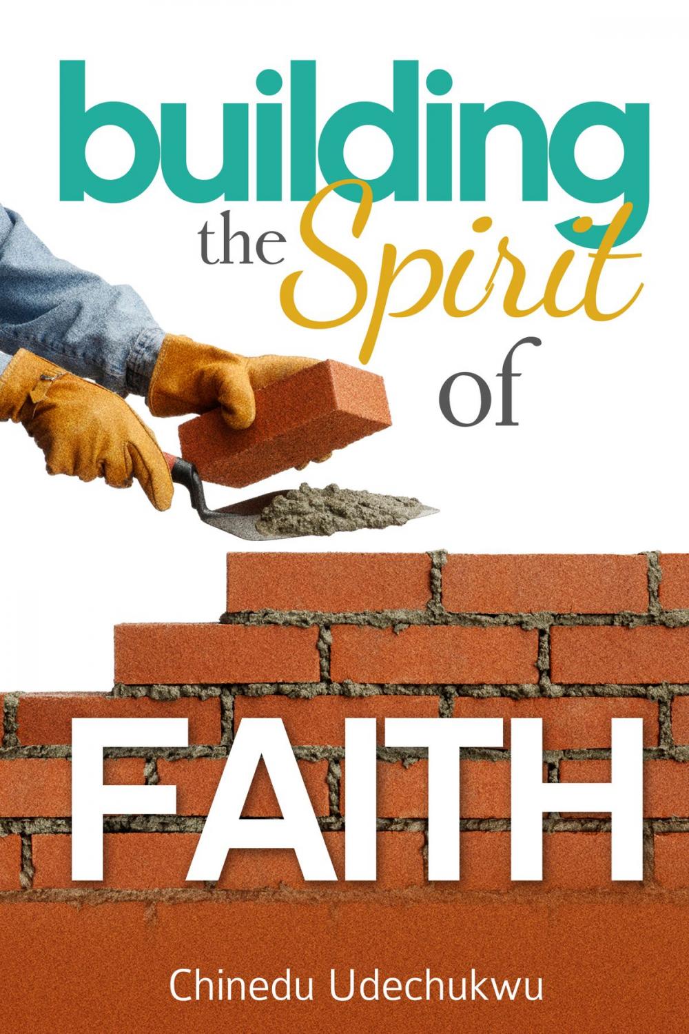 Big bigCover of Building the Spirit of Faith