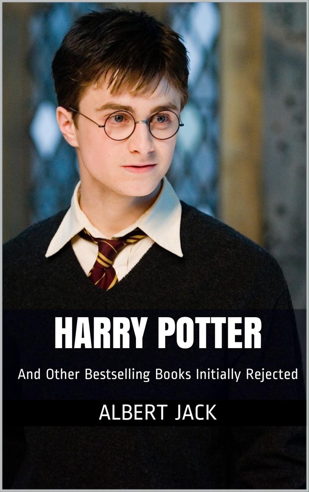 Big bigCover of Harry Potter And Other Bestselling Books Initially Rejected