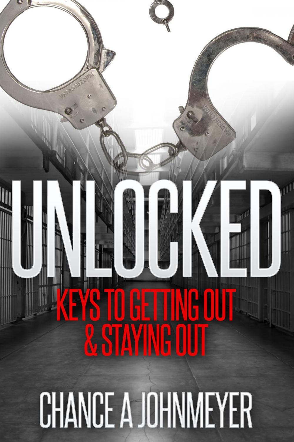 Big bigCover of "Unlocked" Keys to Getting Out & Staying Out