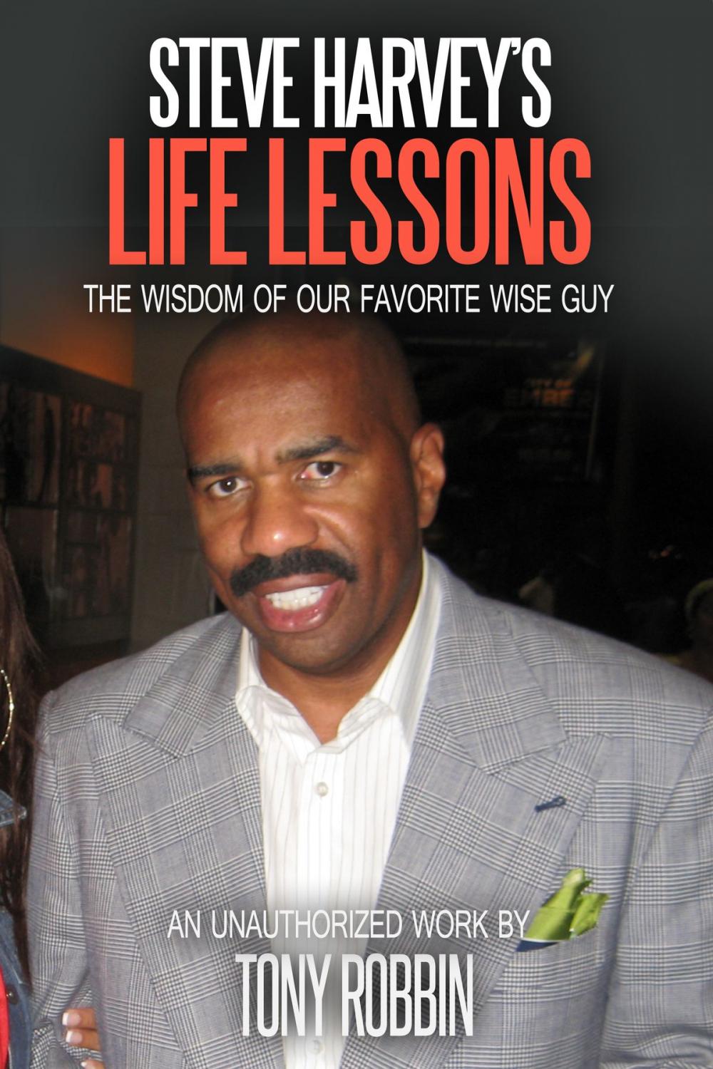 Big bigCover of Steve Harvey’s Life Lessons: The Wisdom of Our Favorite Wise Guy