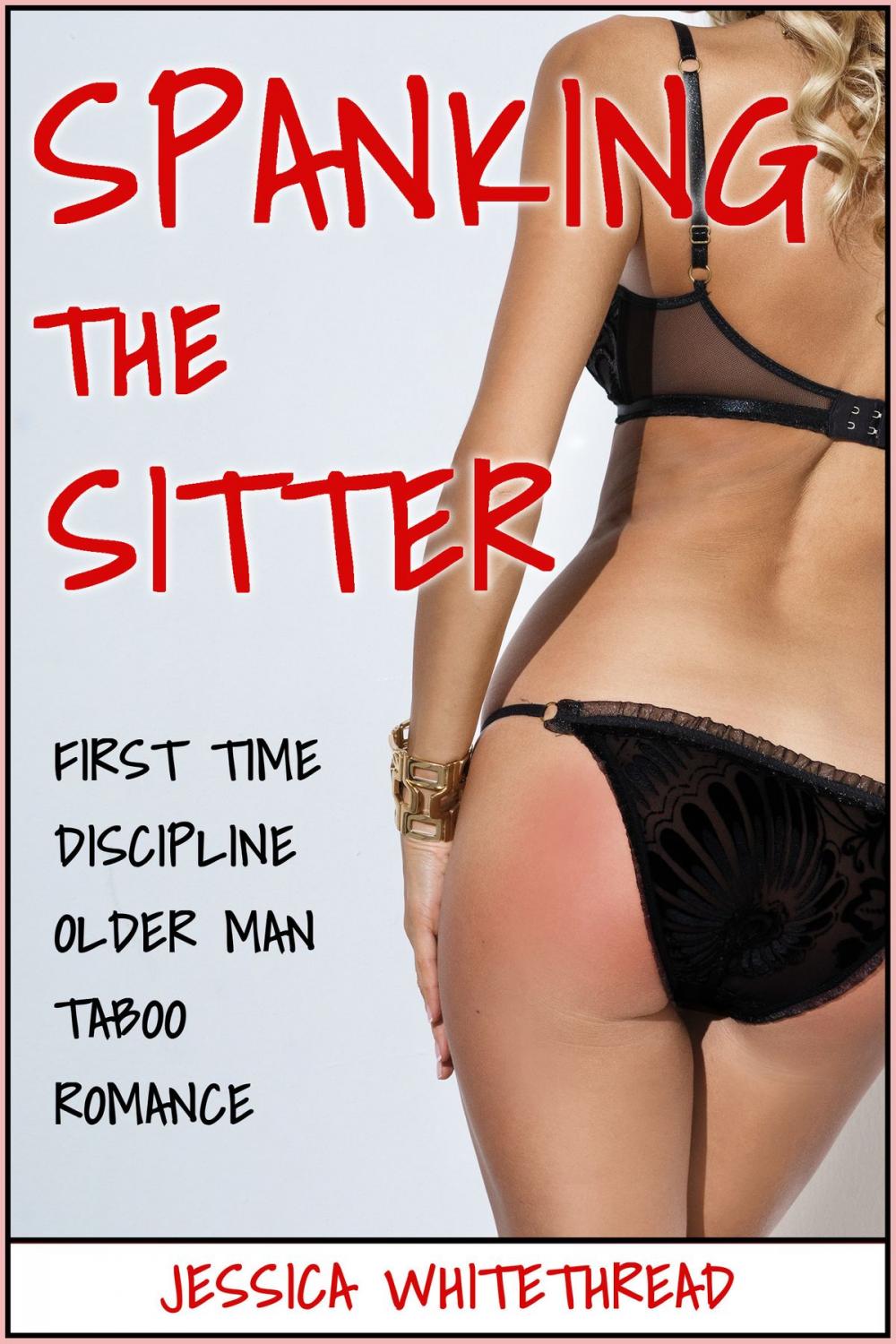 Big bigCover of Spanking the Sitter (First Time Discipline Older Man Taboo Romance)