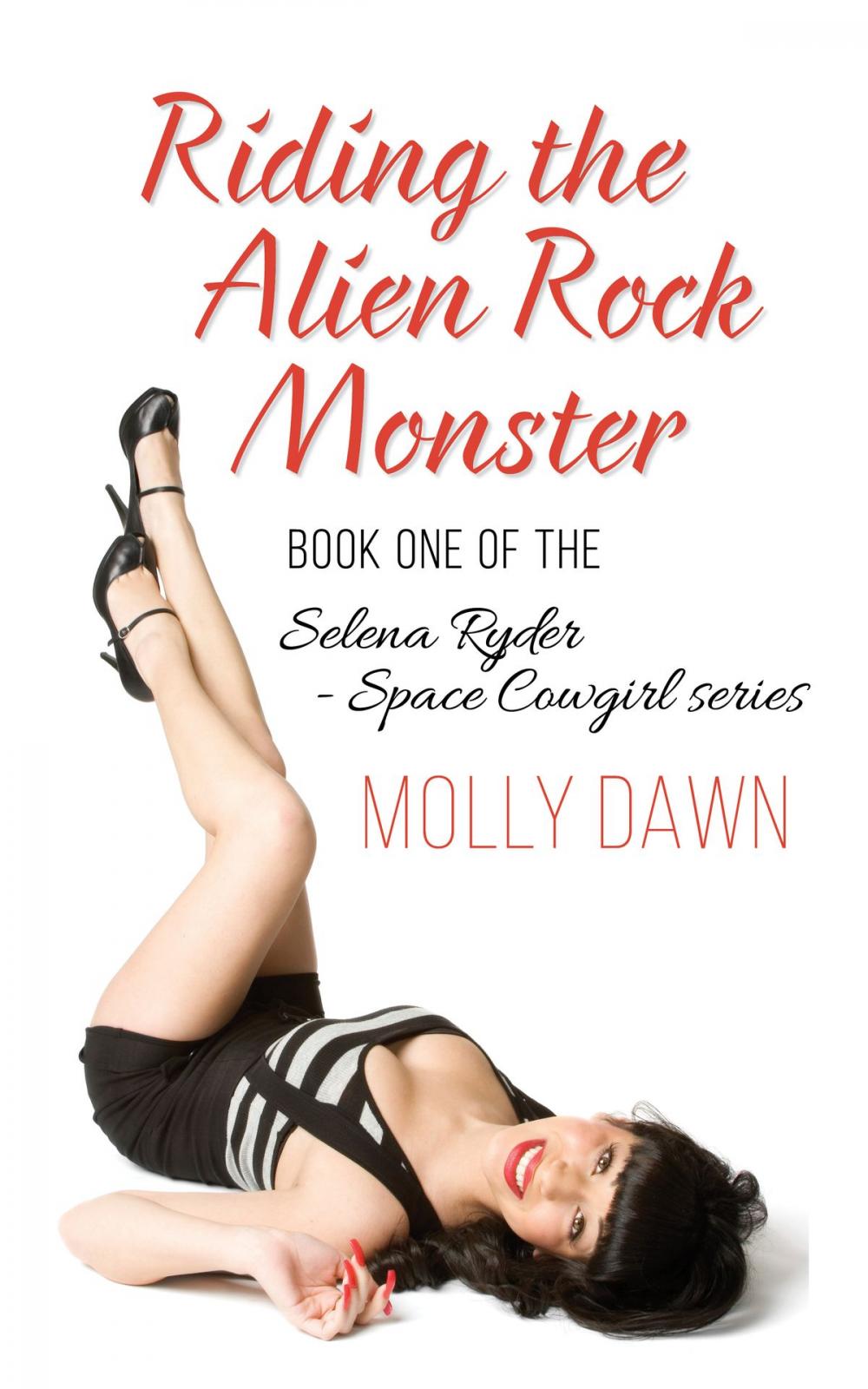 Big bigCover of Riding the Alien Rock Monster: Book One of the Selena Ryder - Space Cowgirl series