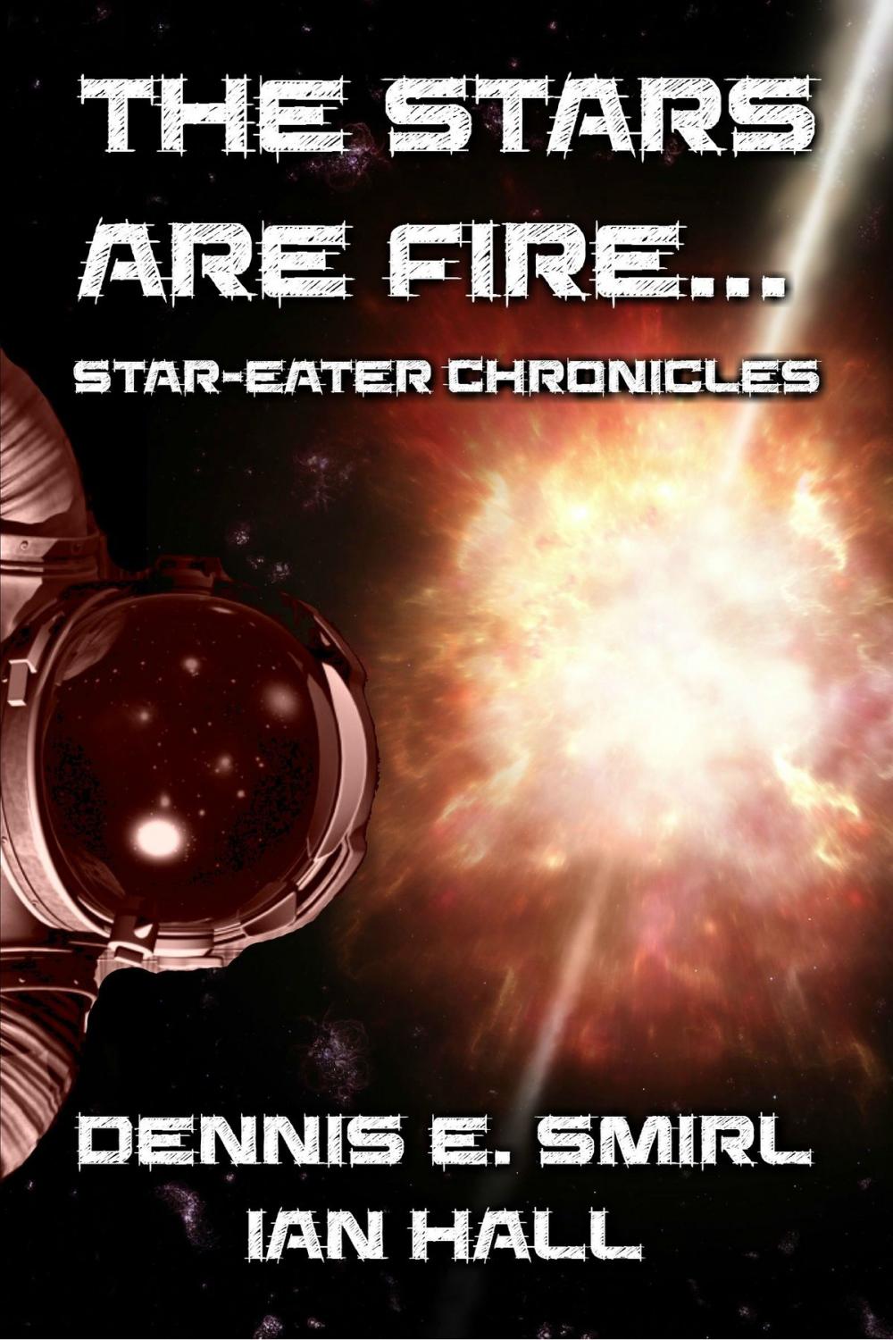 Big bigCover of Star-Eater Chronicles 2. The Stars Are Fire...