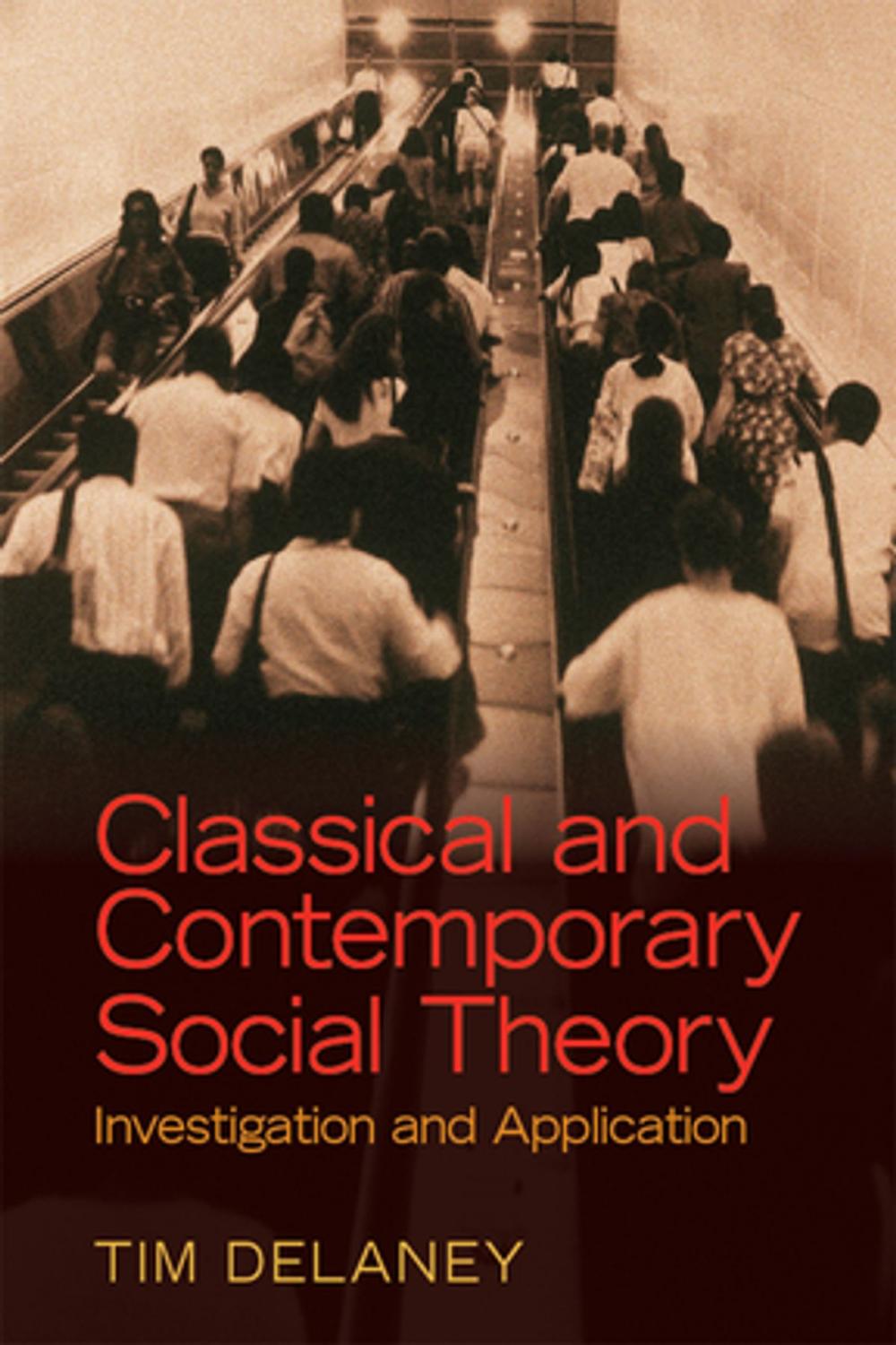 Big bigCover of Classical and Contemporary Social Theory